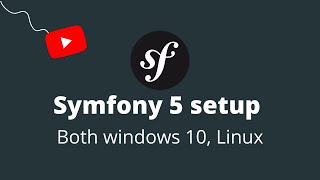 Symfony 5 setup on Windows 10 and Linux | Install Symfony 5