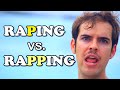 Raping VS. Rapping