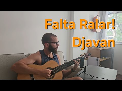 Falta Ralar! - Djavan