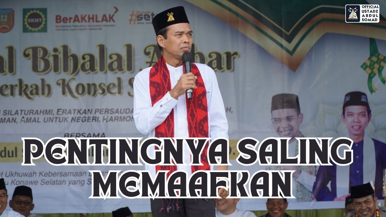 Saling Memaafkan | Ustadz Abdul Somad
