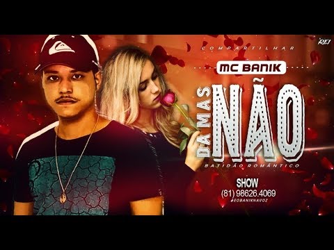 MC Banik - Não Da Mais (Batidão Romântico)