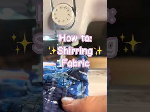 How to: shirring fabric