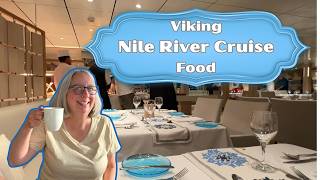 Viking Nile River Cruise Food Review
