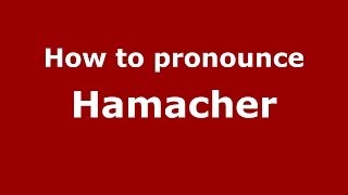 How to pronounce Hamacher