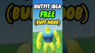Roblox Buff Noob outfit idea FOR FREE