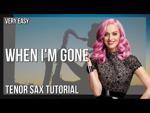 How to play When I'm Gone by Alesso ft Katy Perry on Tenor Sax (Tutorial)