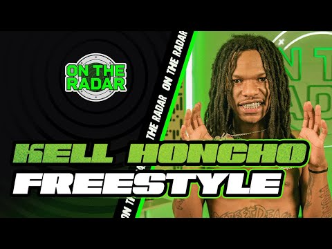The Kell Honcho "On The Radar" Freestyle