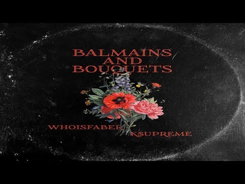 WHOISFABER x K$UPREME - BALMAINS & BOUQUETS (Prod. by BABE)
