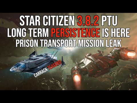 Star Citizen 3.8.2 - LONG TERM PERSISTENCE IS HERE!