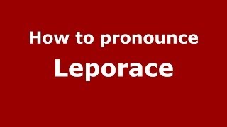 How to pronounce Leporace