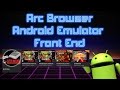 How To Set Up Arc Browser Emulator Front End For Android Phone,Tv,Tablet