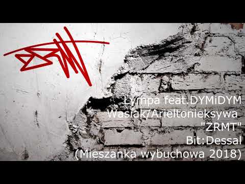 Łympa - ZRMT feat.DYMiDYM/Wasiak/Arieltonieksywa bit.Dessal