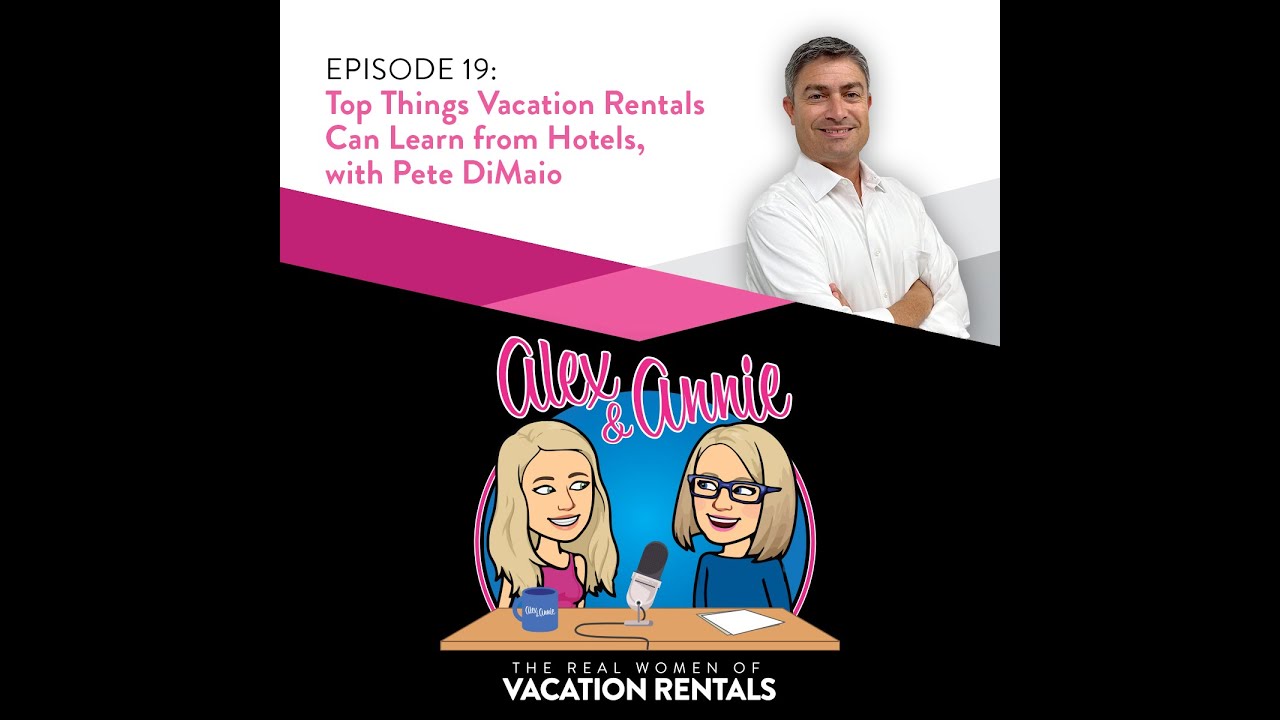 Top 5 Things Vacation Rentals Can Learn from Hotels, with Pete DiMaio