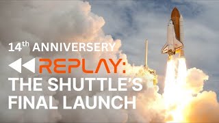 NASA's Final Space Shuttle Launch 14th Anniversary Replay