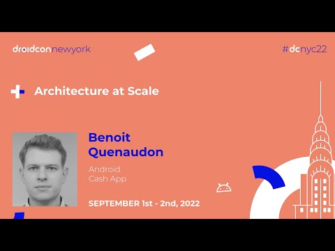 Benoît Quenaudon: Architecture at Scale (DroidconNYC 2022)