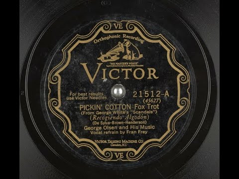 "Pickin' Cotton" George Olsen orchestra & vocalist Fran Frey (Victor 21512) 1928