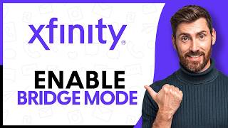 How to Enable Bridge Mode On Xfinity - Step By Step