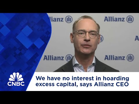 We have no interest in hoarding excess capital, says Allianz CEO
