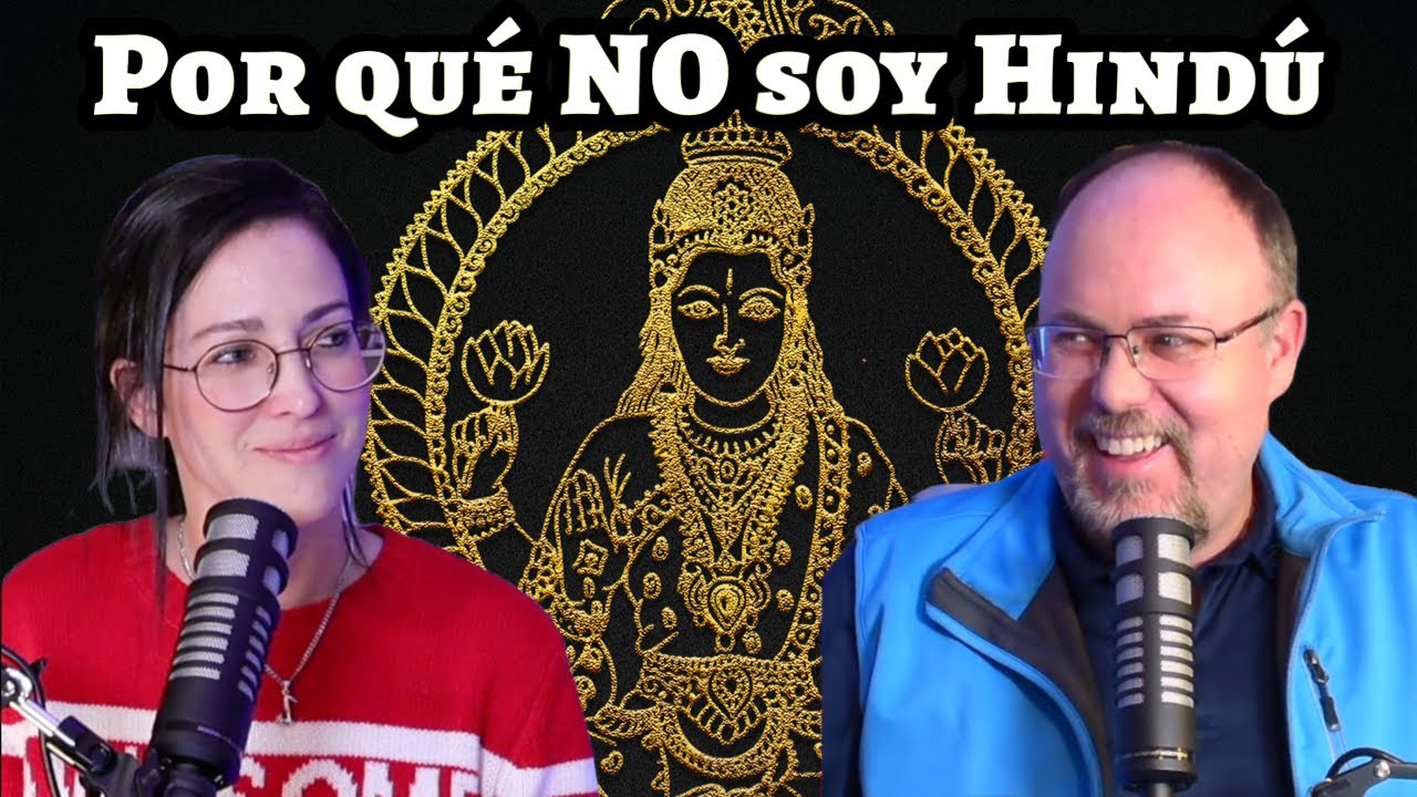 Podcast 4:14 - Por que no soy Hindú