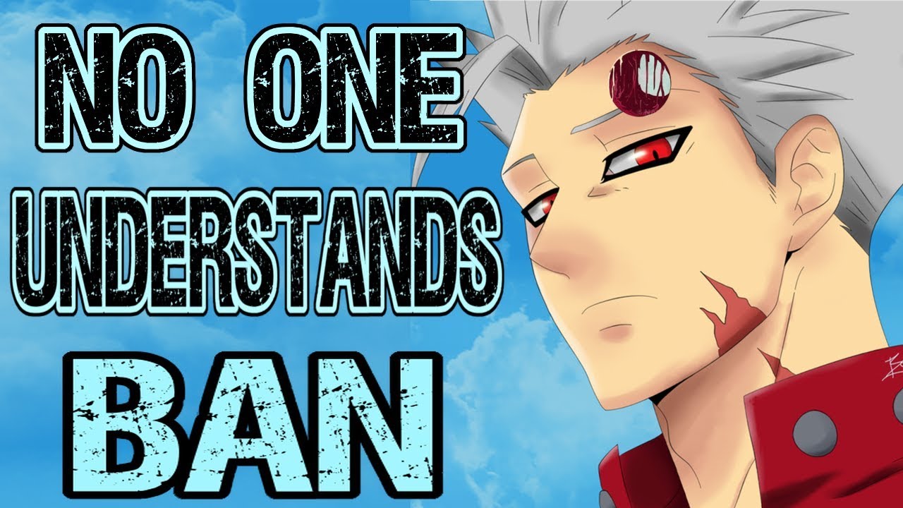 ₮he Tragic Mind & Existence of Ban (Seven Deadly Sins)