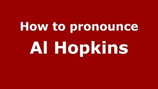How to pronounce Al Hopkins
