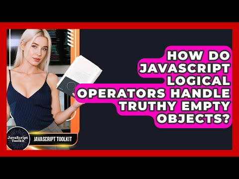 How Do Javascript Logical Operators Handle Truthy Empty Objects Javascript Toolkit