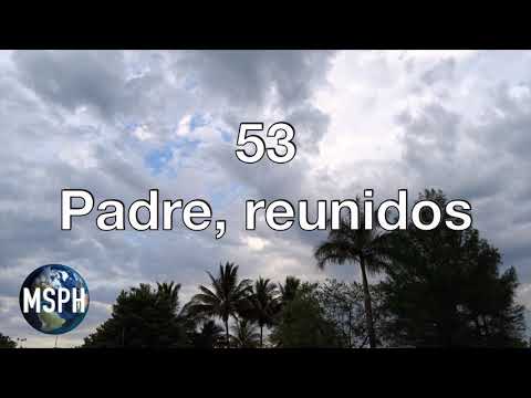 HA62 | Himno 53 | Padre, reunidos