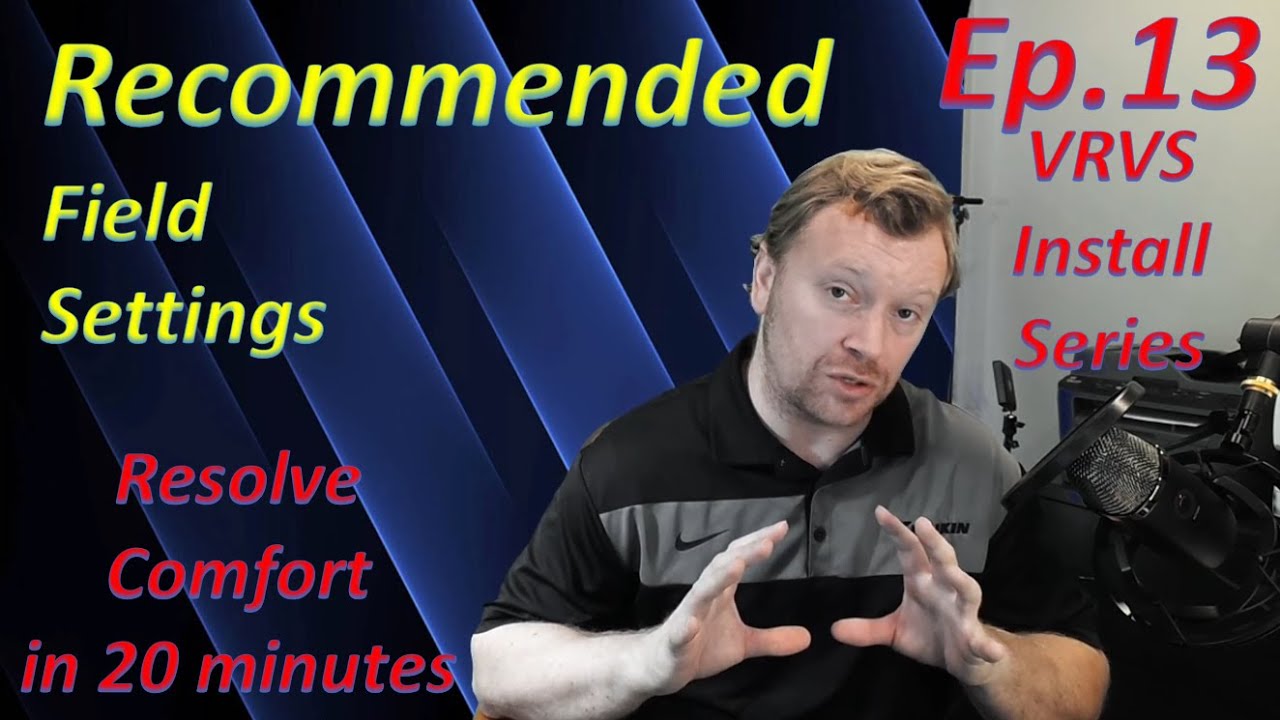 Daikin VRV Field Settings | Recommended Settings for Residential VRVS & VRV Life Systems 12-10-2021