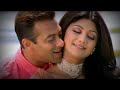 Hum Tumko Nigahon Mein 4K HD Video Salman Khan Shilpa Shetty Shreya Ghoshl Udit Narayan