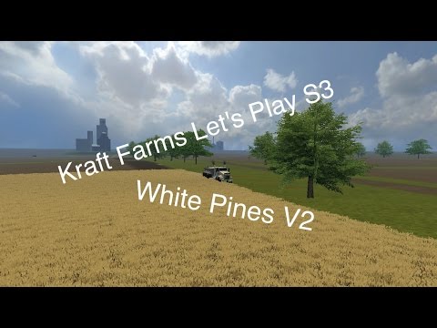 Let's Play Farming Simulator 2013 S3  White Pines V2 EP 3  Oat Harvest And Selling Grains