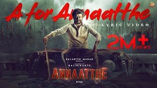 A for Annaatthe - Lyric Video  Annaatthe  Rajinika