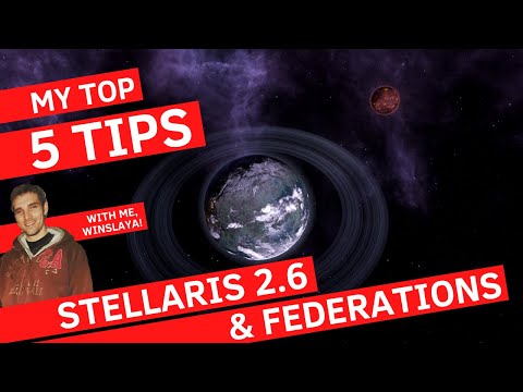 My Top 5 Tips for the Stellaris 2.6 Update and the Federation DLC