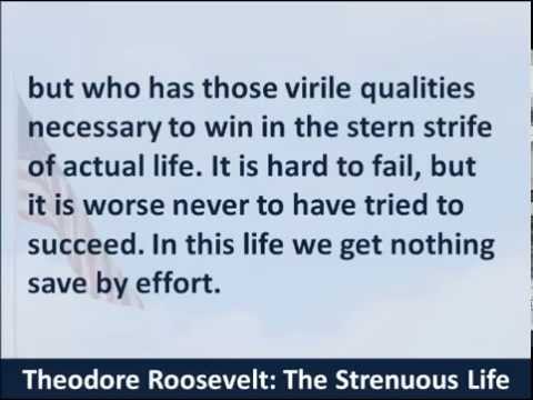 Theodore Roosevelt – The Strenuous Life – Hear and Read the 1899 Chicago Speech