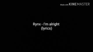 Rynx - I&#39;m alright (feat. Jimi Ono) lyrics