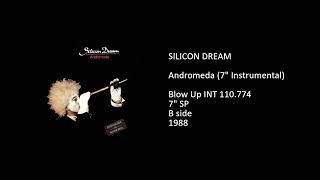SILICON DREAM - Andromeda (7'' Instrumental) - 1988