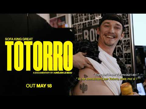 SOFA KING GREAT teaser - TOTORRO documentary OUT MAY 18