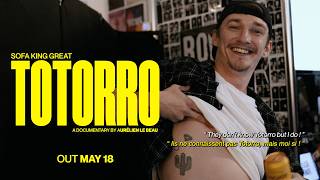 SOFA KING GREAT teaser - TOTORRO documentary OUT MAY 18