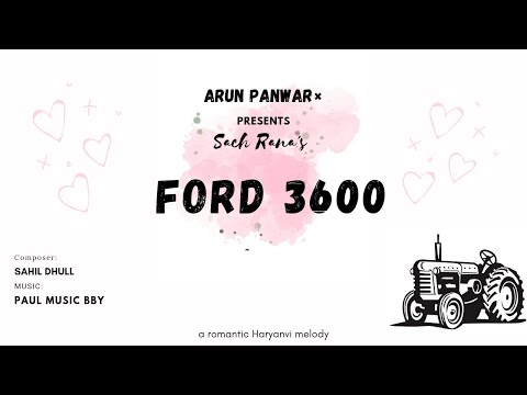 FORD 3600 (Full Song) | Arun Panwar | Sach Rana | Latest Haryanvi Track 2022