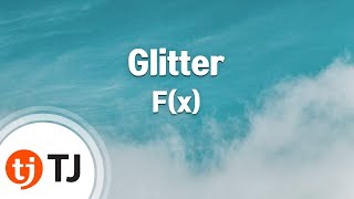 [TJ노래방] Glitter - 에프엑스 (Glitter - F(x)) / TJ Karaoke