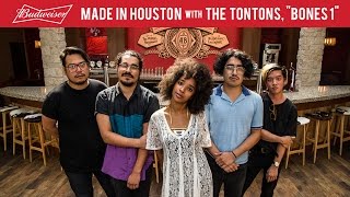 Budweiser Made in Houston Presents The Tontons, "Bones 1"