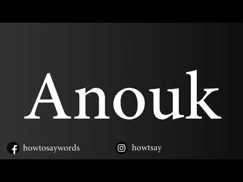 How To Pronounce Anouk