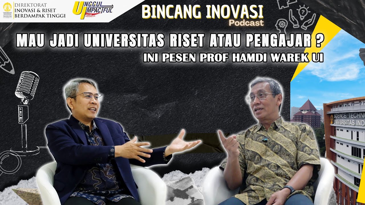 Mau jadi Universitas Riset atau Pengajar⁉️ Ini Pesen Prof Hamdi Warek UI | Bincang Inovasi Eps 2