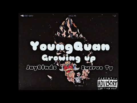 YoungQuan x JayB$nds x Swervo Ty “ Growing Up “ ( official Audio )