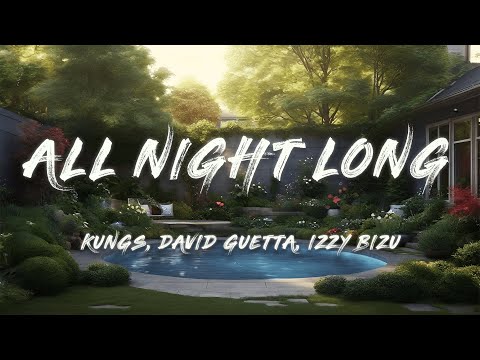 Kungs, David Guetta, Izzy Bizu - All Night Long (Lyrics)