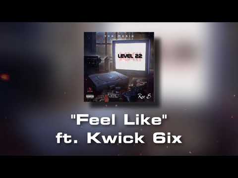 Kee B, Kwick 6ix - Feel Like/Green Light (Rod Wave REMIX) [XXII: Level 22 Mixtape]
