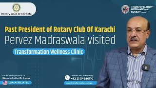 Pervez Madraswala visited Transformation Wellness Clinic