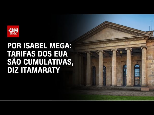 Itamaraty: Tarifas dos EUA são cumulativas e Brasil pode somar taxa de 37% | LIVE CNN