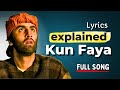 Deep Sufi Meaning Full Lyrics Breakdown Kun Faya Kun Rockstar GoWithSameer