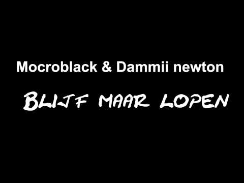 Mocroblack & Dammii Newton - blijf maar lopen