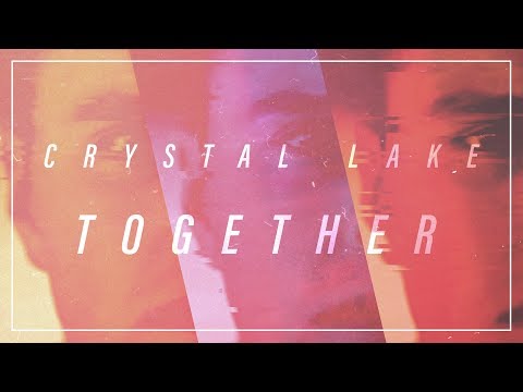 Crystal Lake - Together (Official Video)